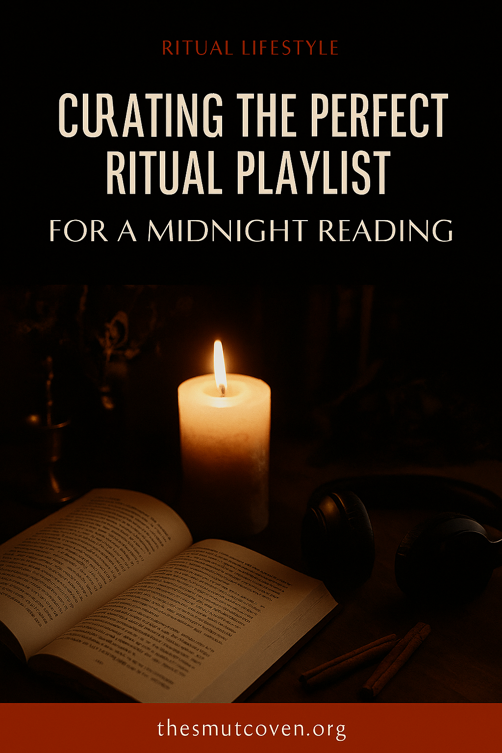 Curating the Perfect Ritual Playlist for a Midnight Reading