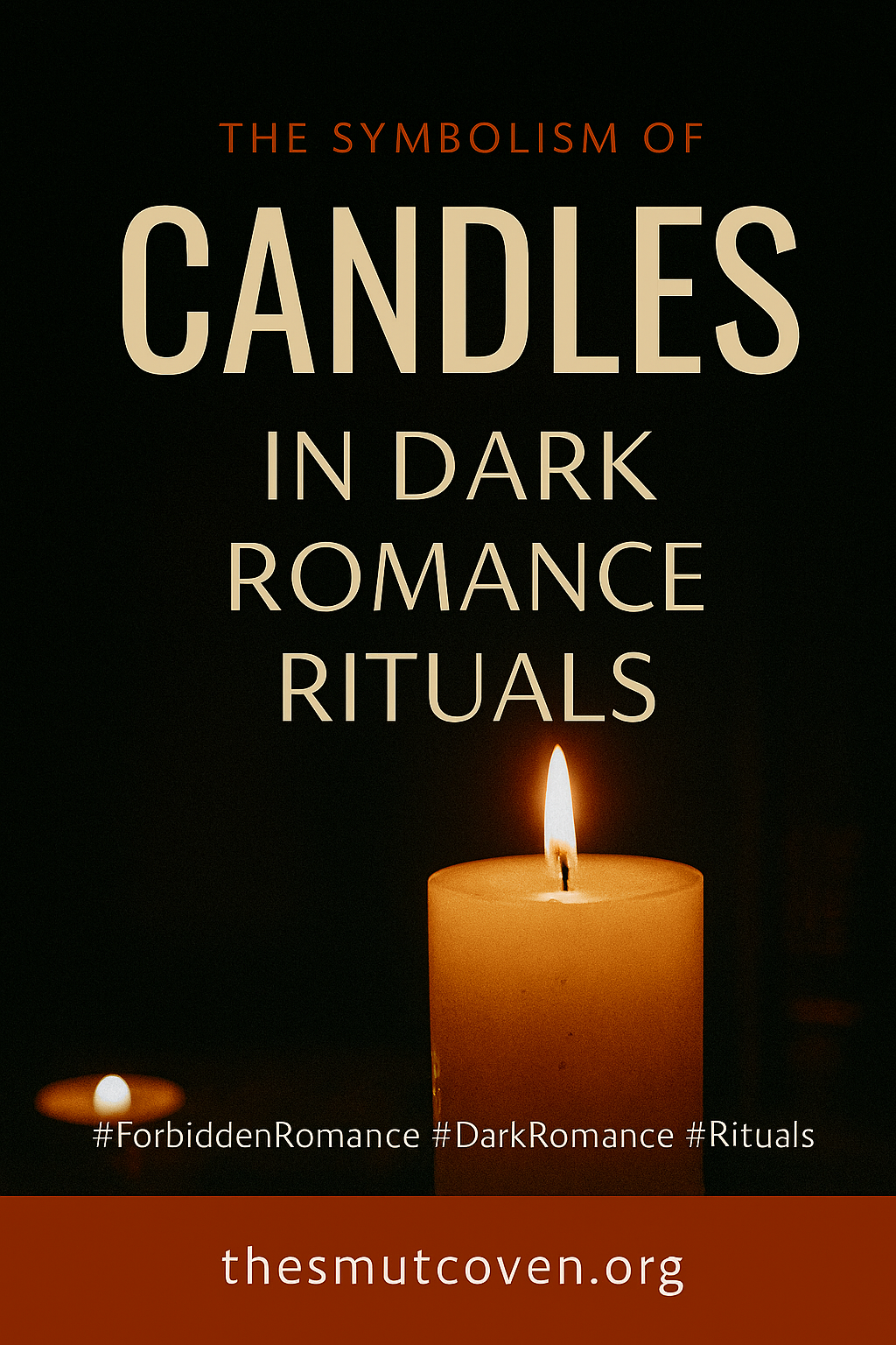 Worldbuilding the Flame: The Symbolism of Candles in Dark Romance Rituals