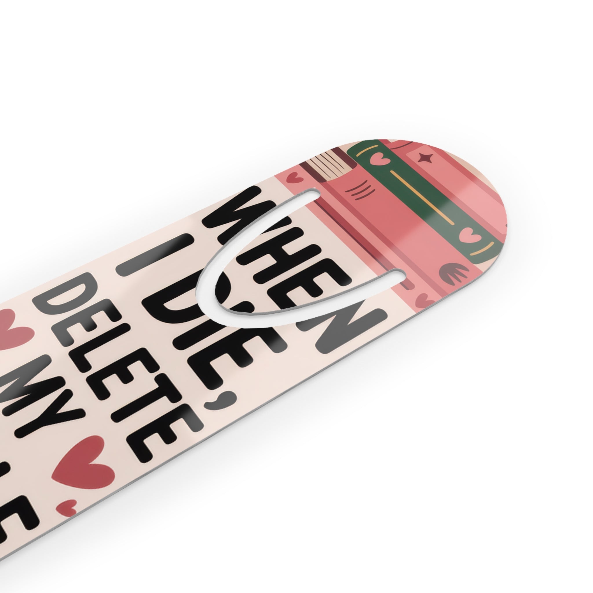 Humorous Metal Bookmark - "When I Die, Delete My Kindle History"