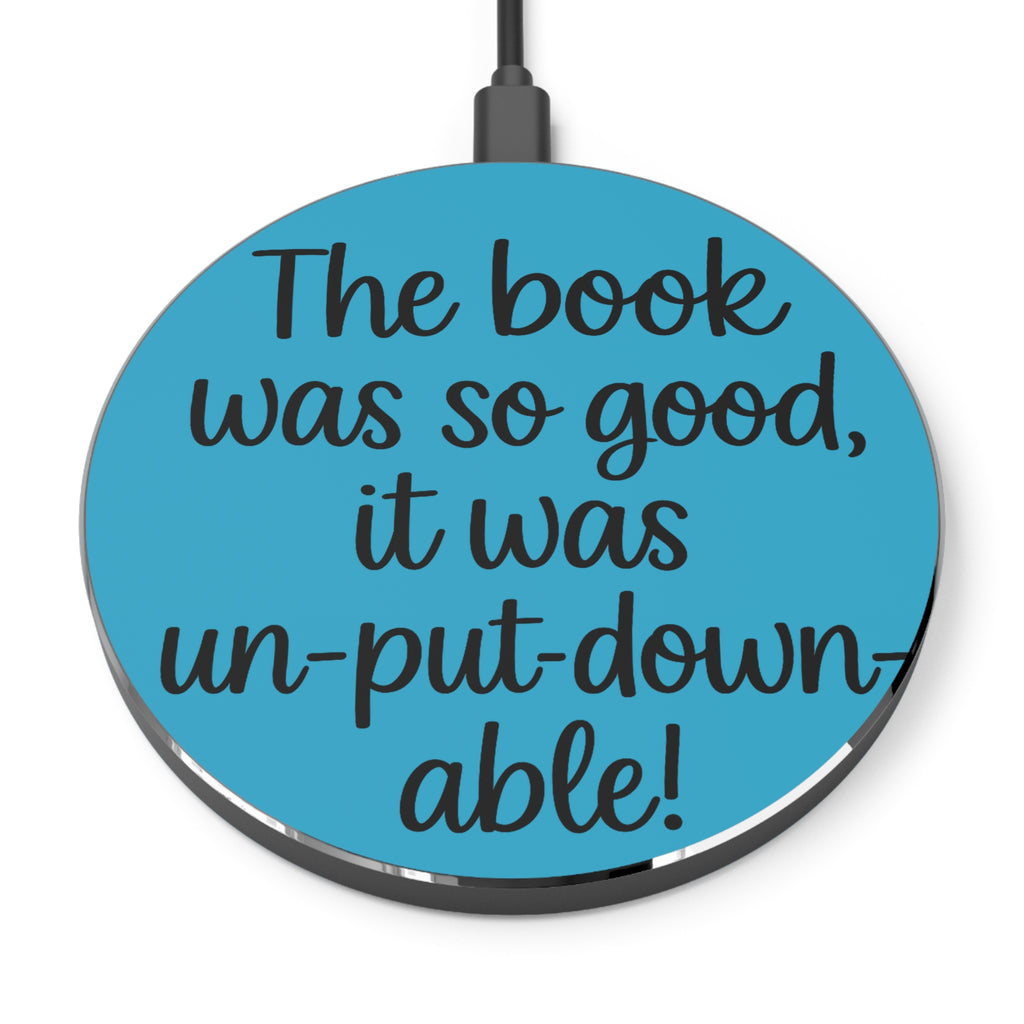 "The book was so good, it was un-put-down-able!" Book Lover Wireless Charging Pad